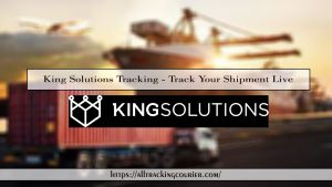 King Solutions Tracking - Track Your Shipment Live